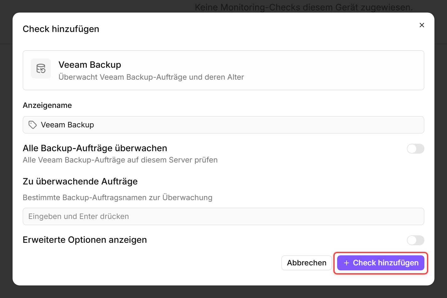 octoja-Dialog „Check hinzufügen“ für Veeam Backup & Replication im Tab „Konfiguration“ mit dem Feld „Anzeigename“, deaktiviertem Schalter „Alle Auftragstypen überwachen“, „Zu überwachende Auftragstypen“ mit den Chips Backup und BackupCopy, aktivierten Schaltern „Agent-Aufträge einbeziehen“ und „Bei nie gelaufenen Aufträgen warnen“, deaktivierten Schaltern „Tape-Aufträge einbeziehen“, „Deaktivierte Aufträge bewerten“ und „Erweiterte Optionen anzeigen“ sowie der rot umrandeten Schaltfläche „Check hinzufügen“