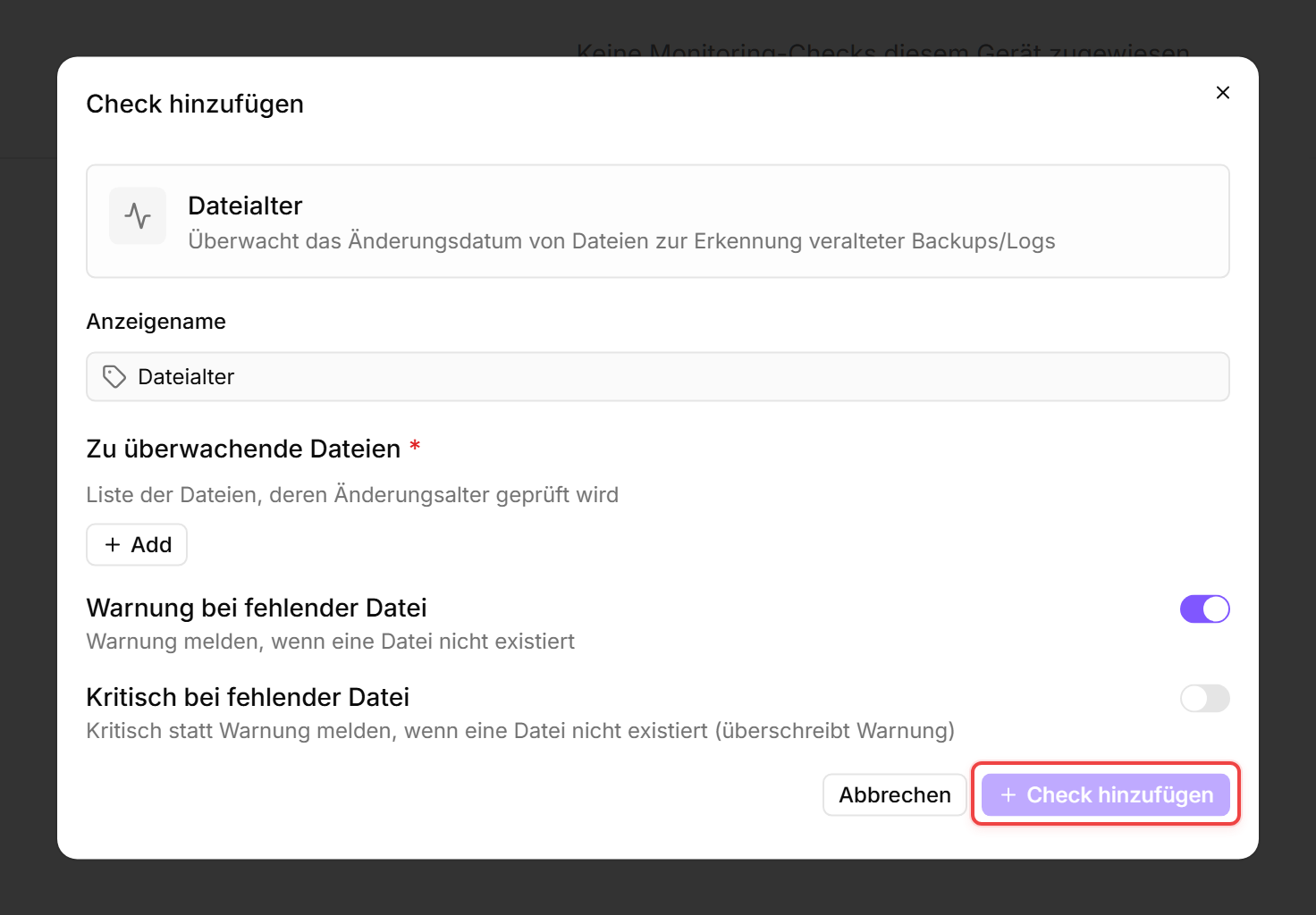 Dialog Check hinzufügen für Dateialter auf ADVENTURE-WEB01 — Anzeigename mit Dateialter vorausgefüllt, leere Liste Zu überwachende Dateien mit Add-Schaltfläche, Schalter Warnung bei fehlender Datei aktiviert, Schalter Kritisch bei fehlender Datei deaktiviert, unten Abbrechen und Check hinzufügen, wobei Check hinzufügen rot umrandet ist.