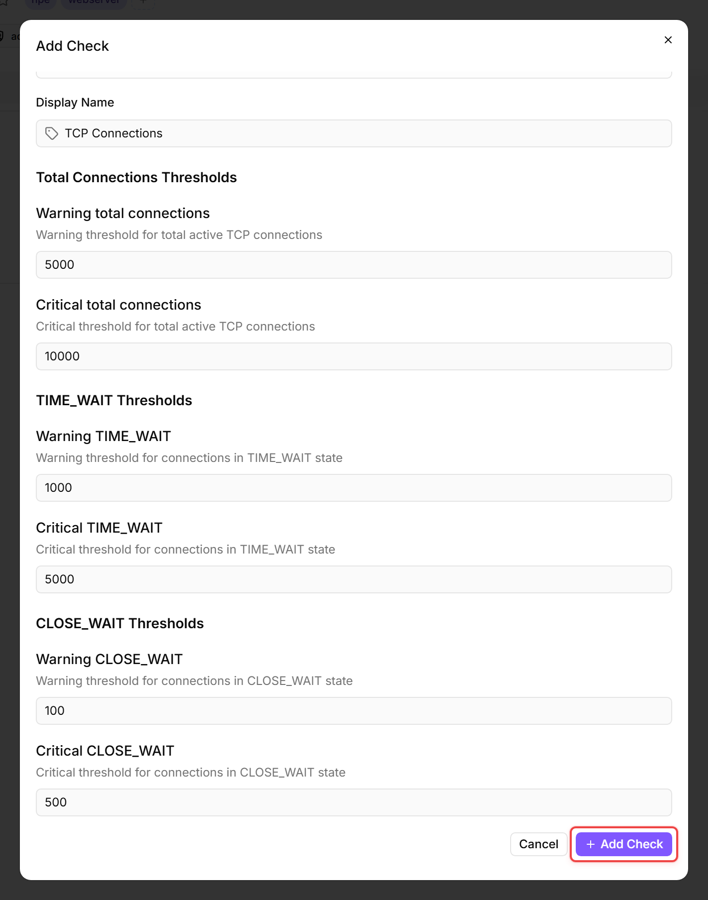 Add Check → TCP Connections with total thresholds 5000/10000, TIME_WAIT 1000/5000, CLOSE_WAIT 100/500.