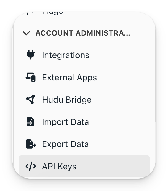 Die Admin-Seitenleiste von Hudu mit aufgeklapptem Bereich Account Administration, in dem der Eintrag API Keys unter Integrations, External Apps, Hudu Bridge, Import Data und Export Data hervorgehoben ist.