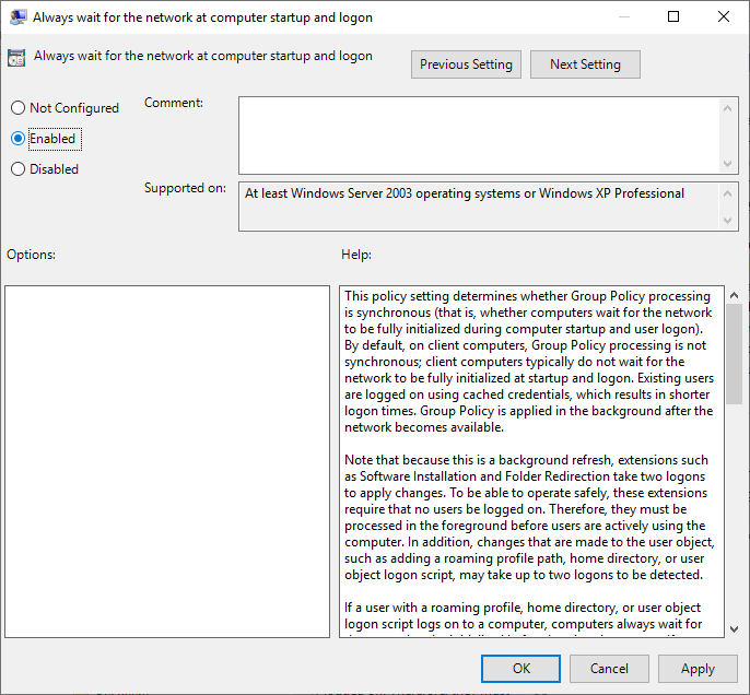 The policy setting dialog Always wait for the network at computer startup and logon with Enabled selected. Supported on reads At least Windows Server 2003 operating systems or Windows XP Professional; the help text explains that Group Policy processing then waits for the network during computer startup.