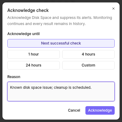 The Acknowledge check dialog with duration options, an example reason and the Acknowledge confirmation button
