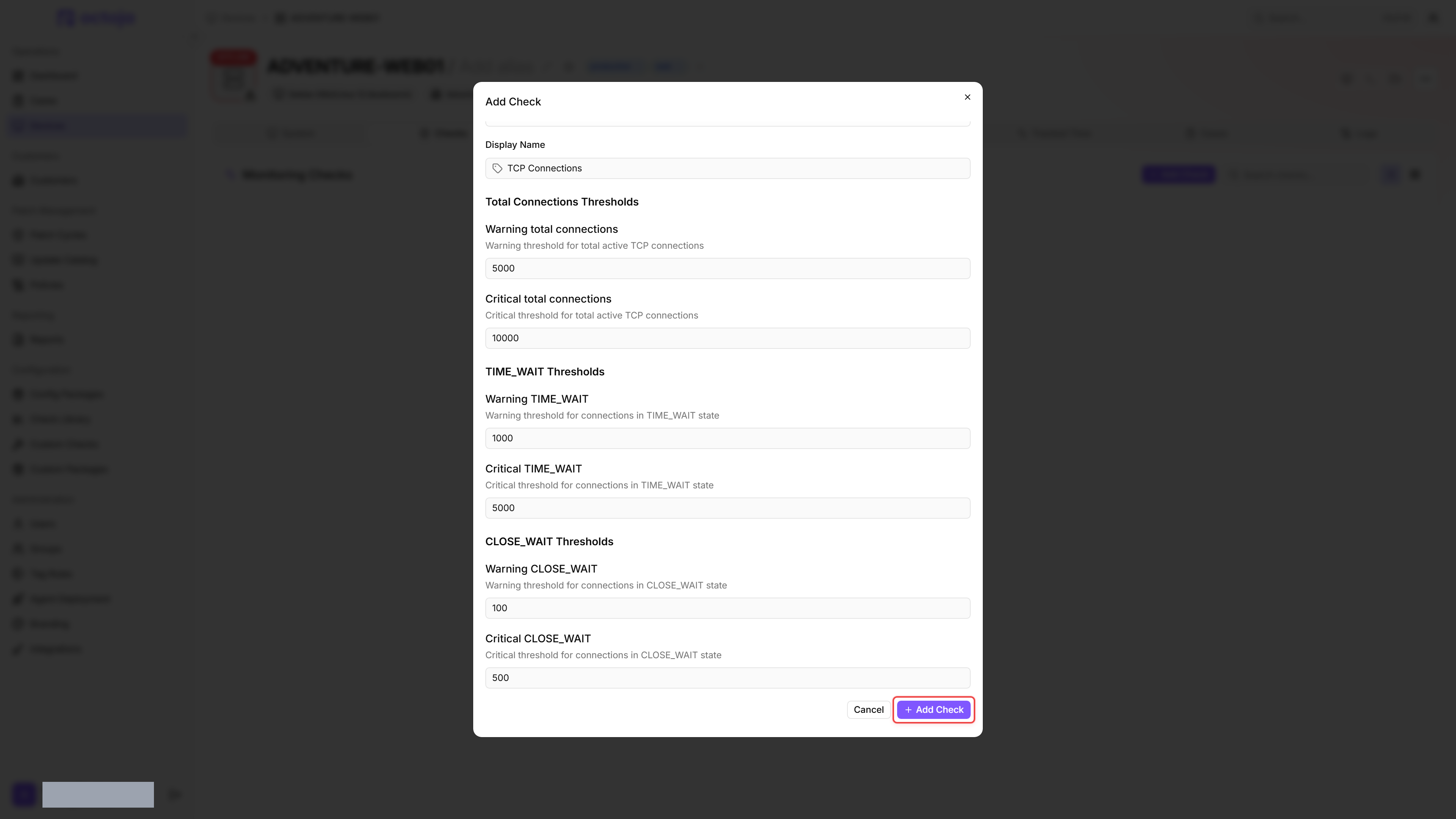 Add Check → TCP Connections with total thresholds 5000/10000, TIME_WAIT 1000/5000, CLOSE_WAIT 100/500.